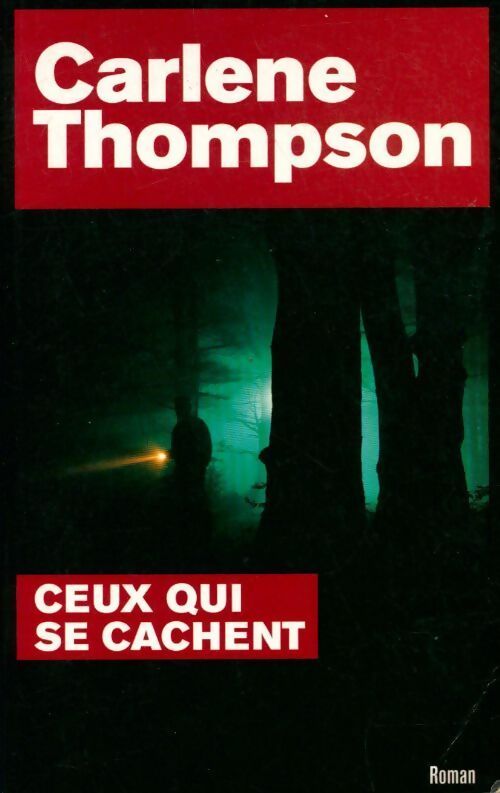 Ceux qui se cachent - Carlene Thompson - Livre