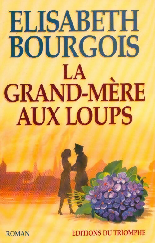 La grand-mère aux loups - Elisabeth Bourgois - Livre