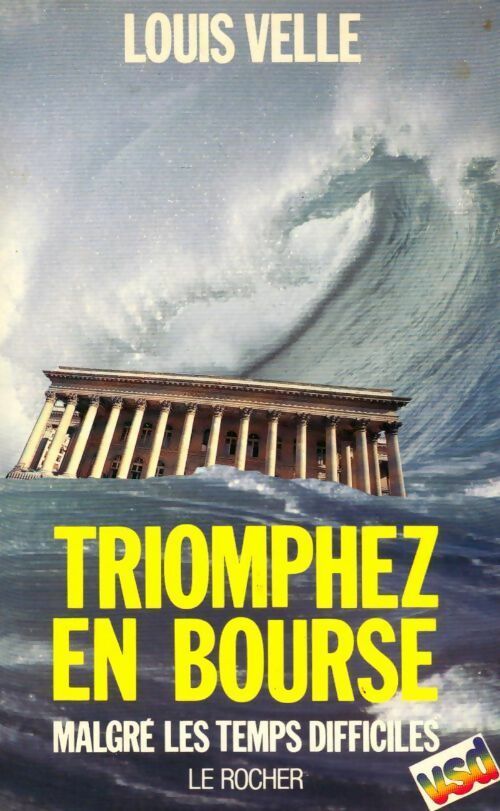 Triomphez en bourse malgré les temps difficiles - Louis Velle - Livre
