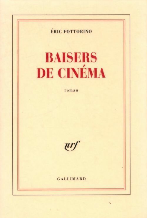 Baisers de cinéma - Eric Fottorino - Livre