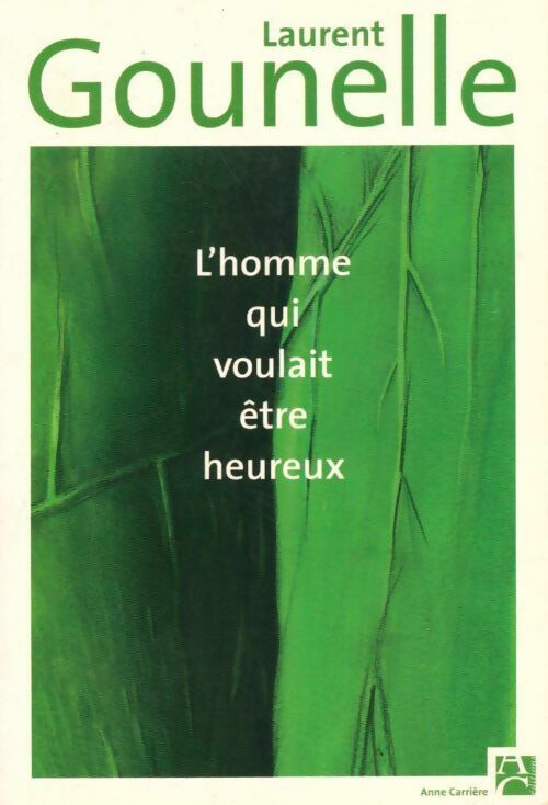 L'homme qui voulait être heureux - Laurent Gounelle - Livre