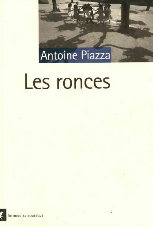 Les ronces - Antoine Piazza - Livre