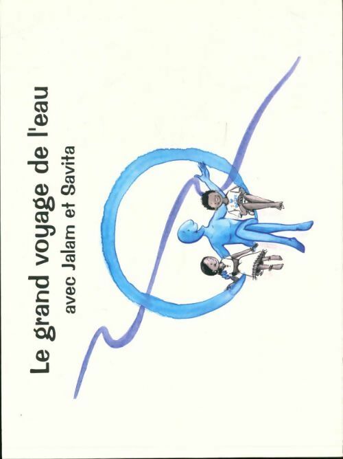 Le grand voyage de l'eau avec Jalam et Savita - Collectif - Livre