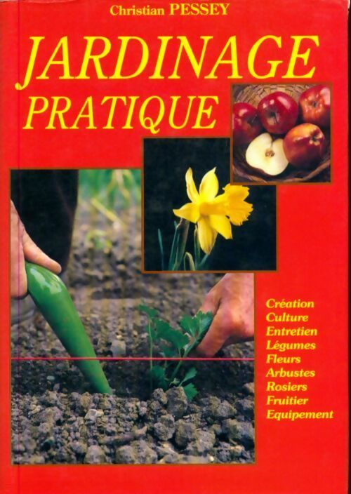 Jardinage pratique - Christian Pessey - Livre