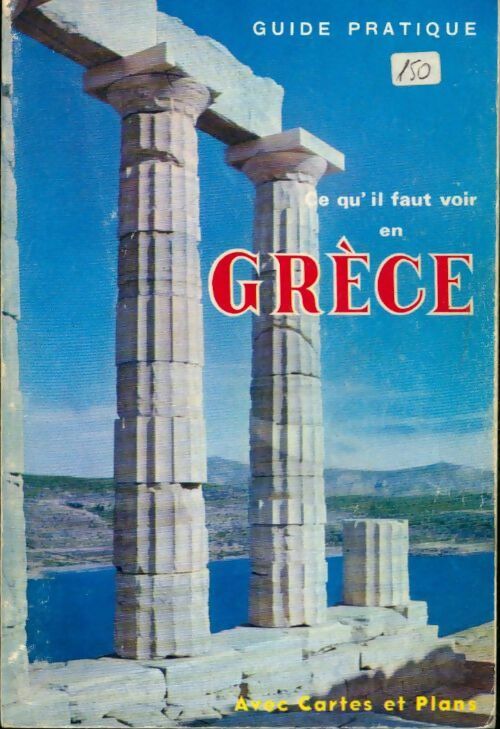 Ce qu'il faut voir en Grèce - Collectif - Livre