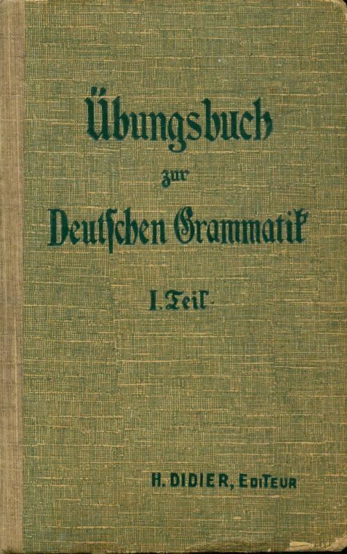 Ubungsbuch zur deutfchen grammatif - I Teil - Livre