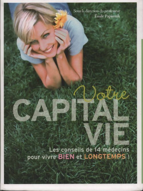 Votre capital vie - Pr Emile Papiernik - Livre