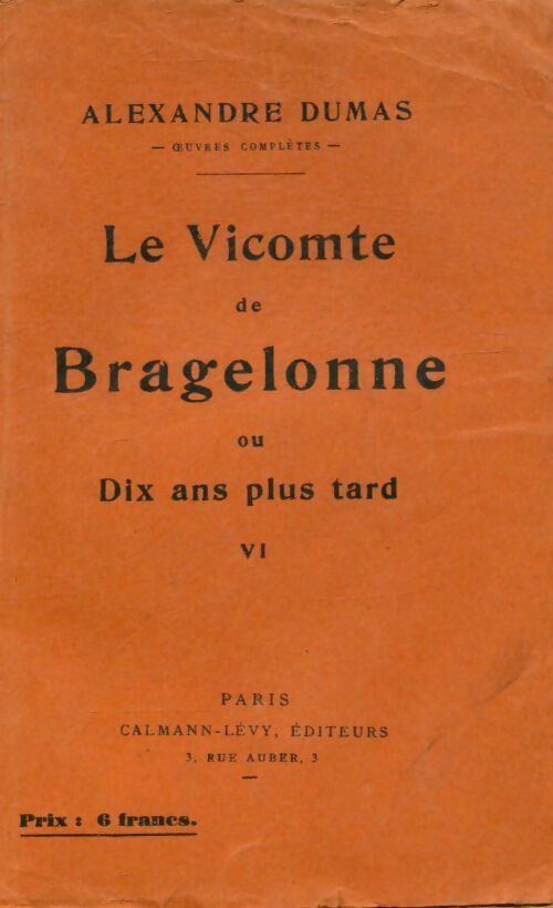 Le vicomte de Bragelonne Tome VI - Alexandre Dumas - Livre
