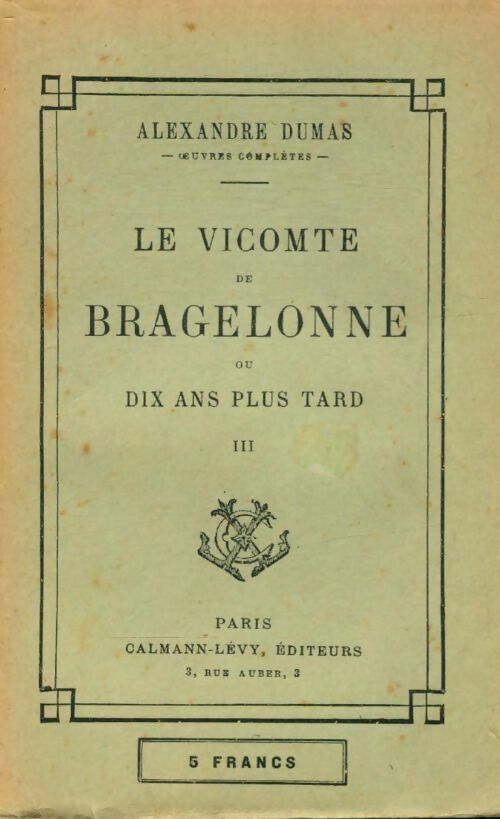 Le vicomte de Bragelonne Tome III - Alexandre Dumas - Livre