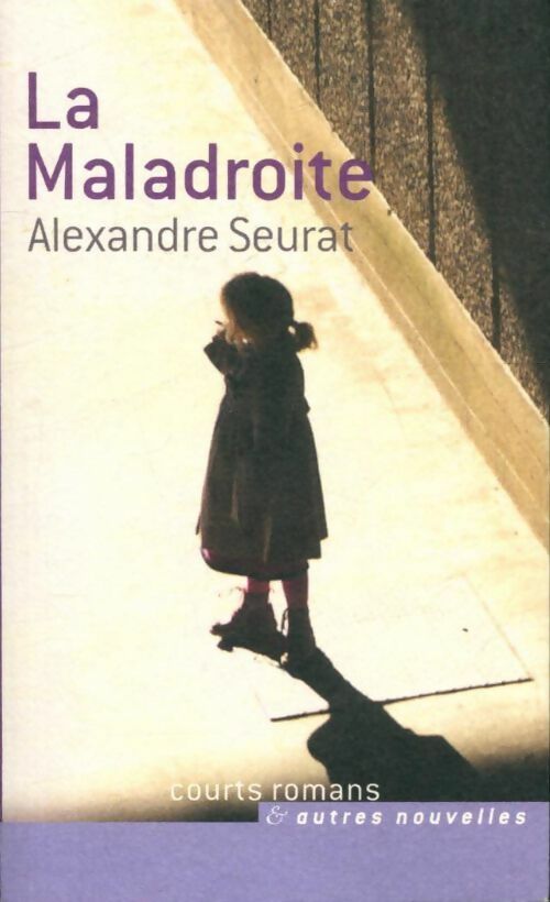 La maladroite - Alexandre Seurat - Livre