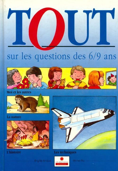 Tout sur questions des 6/9 ans - Brigitte Arnaud, Michel Riu - Livre