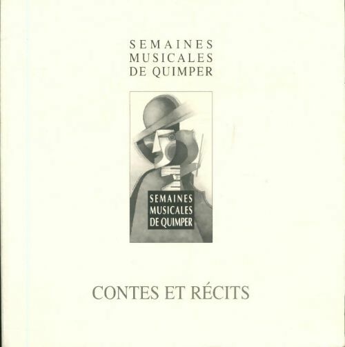 Semaines musicales de Quimper : Contes et récits - Collectif - Livre
