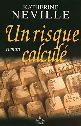 Un risque calculé - Katherine Neville - Livre