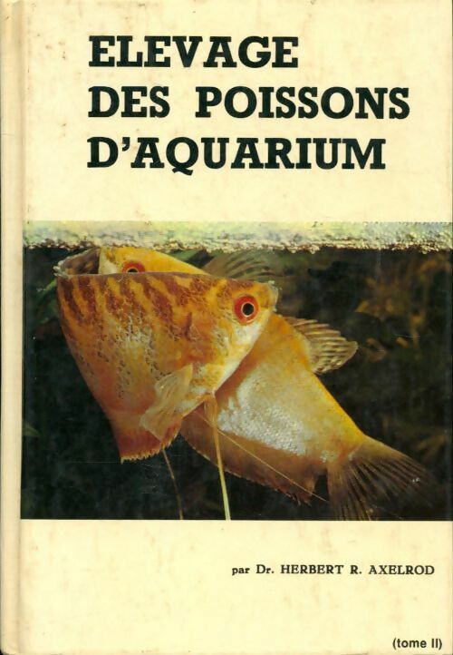 Elevage des poissons d'aquarium Tome II - Dr Herbert - Livre