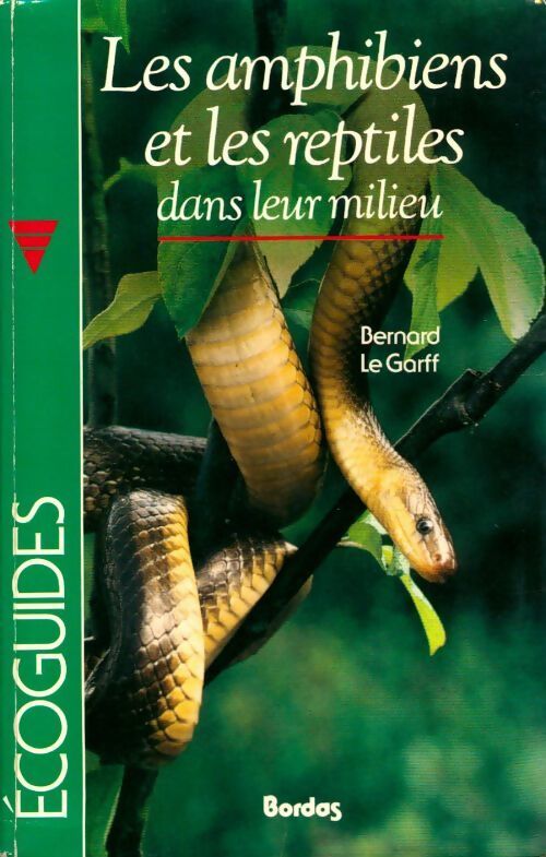 Les amphibiens et les reptiles dans leur milieu - Bernard Le Garff - Livre