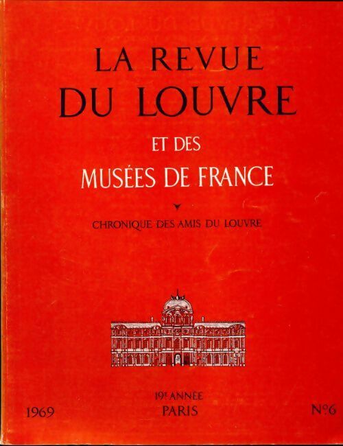 La revue du Louvre et des musées de France 19e année n°6 - Collectif - Livre