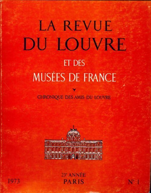La revue du Louvre et des musées de France 23e année n°1 - Collectif - Livre