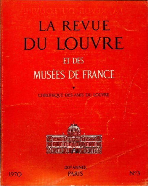 La revue du Louvre et des musées de France 20e année n°3 - Collectif - Livre