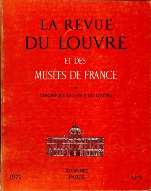 La revue du Louvre et des musées de France 21e année n°3 - Collectif - Livre