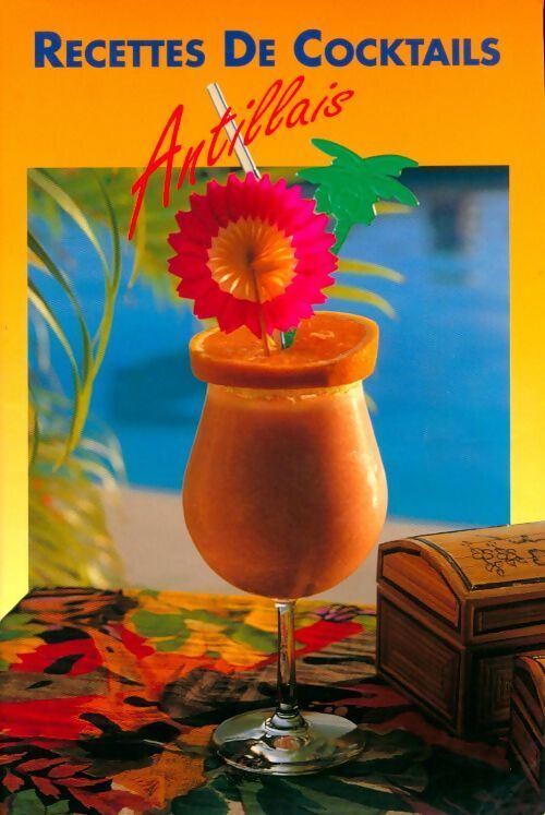 Recettes de cocktails antillais - J Philippe; Laporte - Livre