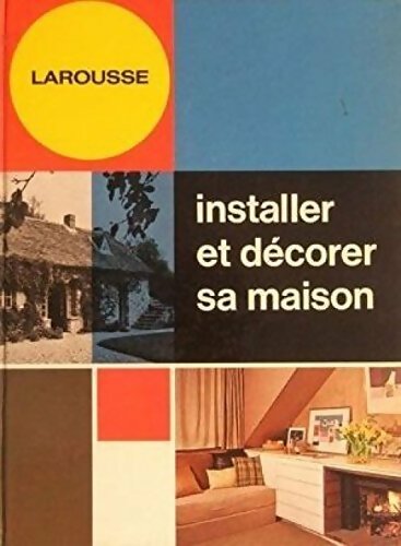 Installer et décorer sa maison - Collectif - Livre