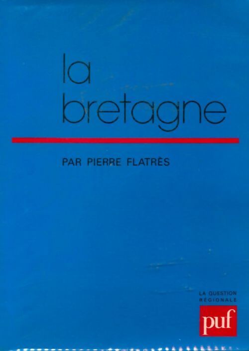 La Bretagne - Pierre Flatrès - Livre