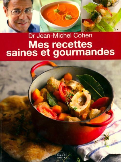 Mes recettes saines et gourmandes - Jean-Michel Cohen - Livre