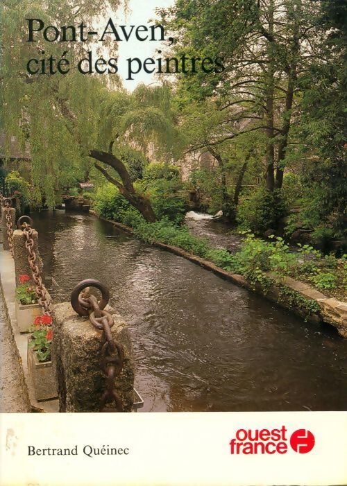 Pont-aven : Cité des peintres - Bertrand Queinec - Livre
