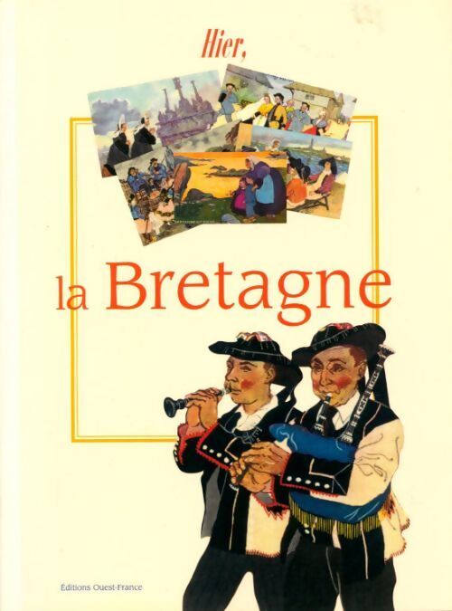 Hier la Bretagne - Louis Le Hénog - Livre