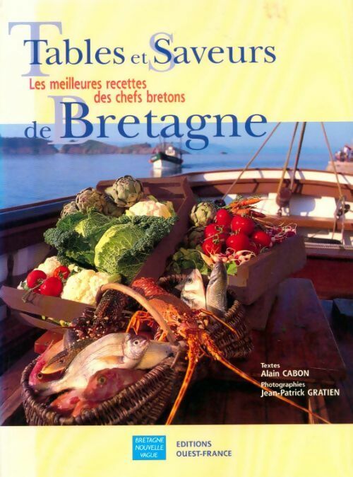 Tables et saveurs de Bretagne - Alain Cabon - Livre