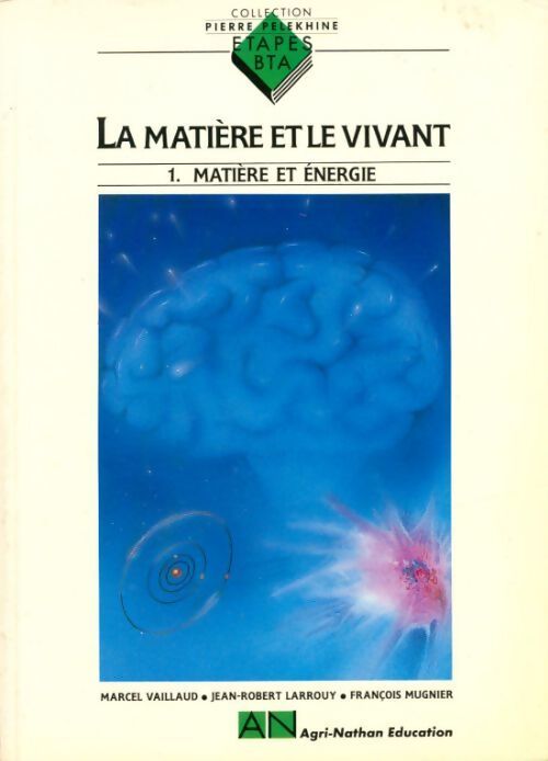 La matière et le vivant tome 1. Matière et énergie - Marcel Vaillaud - Livre