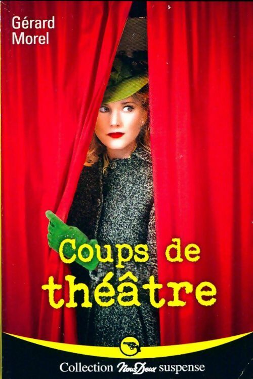 Coups de théâtre - Gérard Morel - Livre