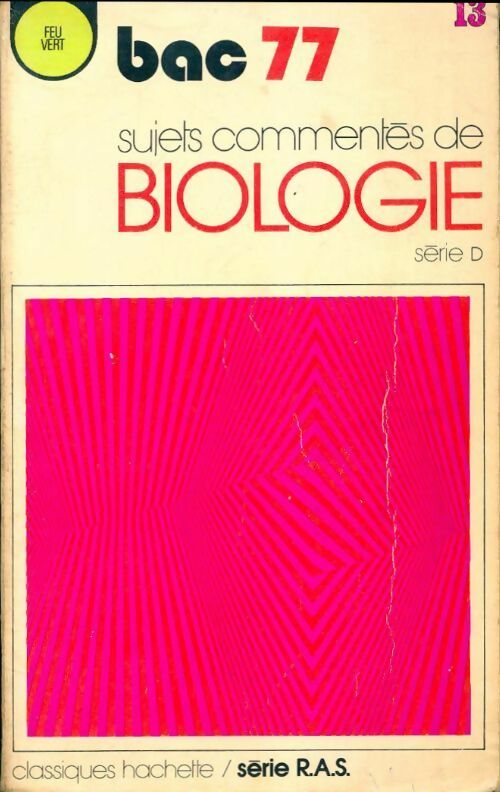 Biologie Terminales D. Sujets commentes 1977 - Collectif - Livre