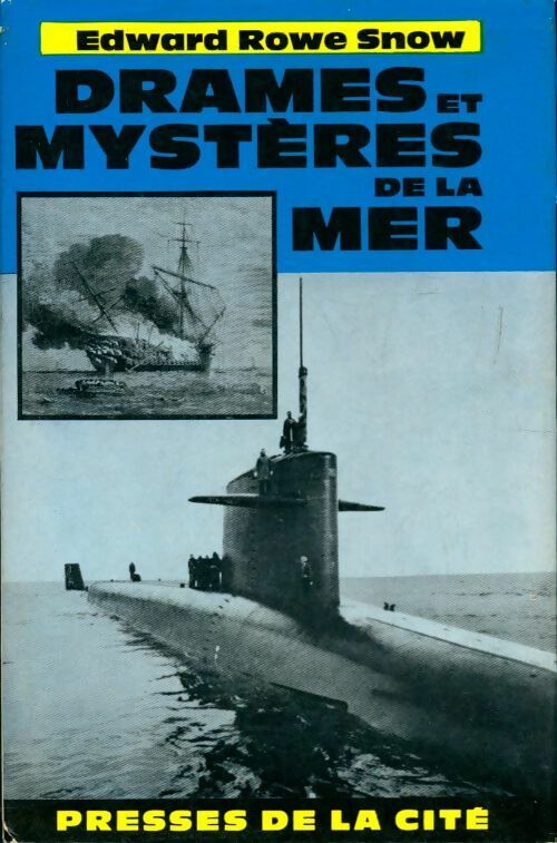 Drames et mystères de la mer - Edward Rowe Snow - Livre