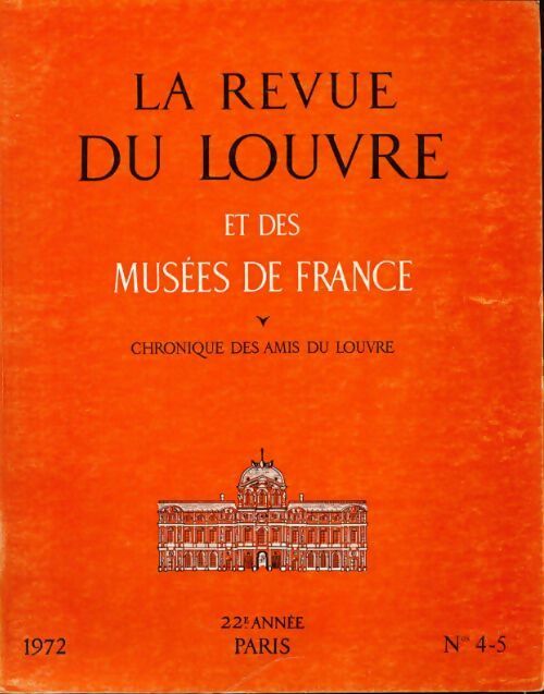 La revue du Louvre et des musées de France 22e année n°4-5 - Collectif - Livre