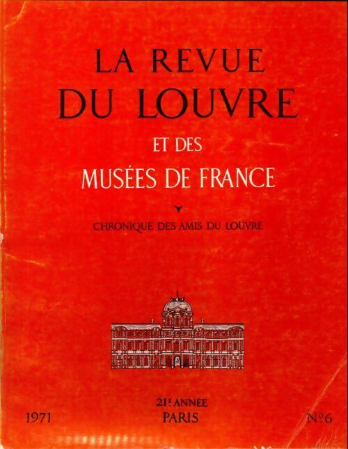 La revue du Louvre et des musées de France 22e année n°6 - Collectif - Livre