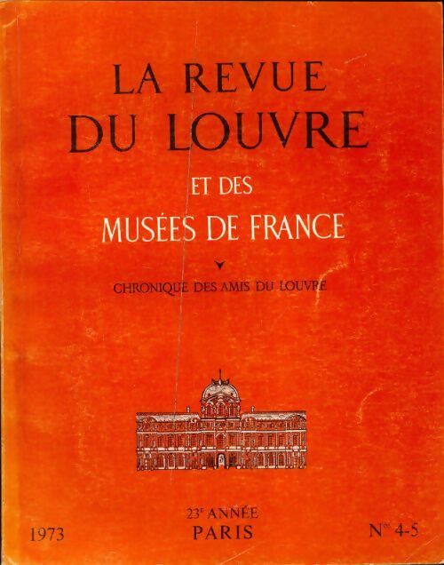 La revue du Louvre et des musées de France 23e année n°4-5 - Collectif - Livre