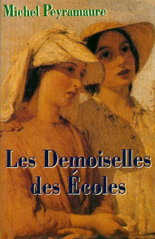 Les demoiselles des écoles - Michel Peyramaure - Livre