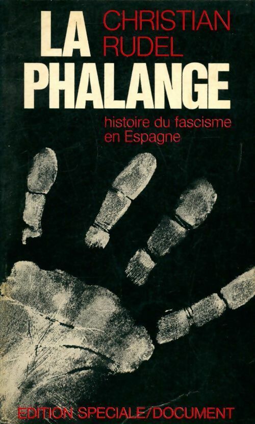 La phalange. Histoire du fascisme en Espagne - Christian Rudel - Livre