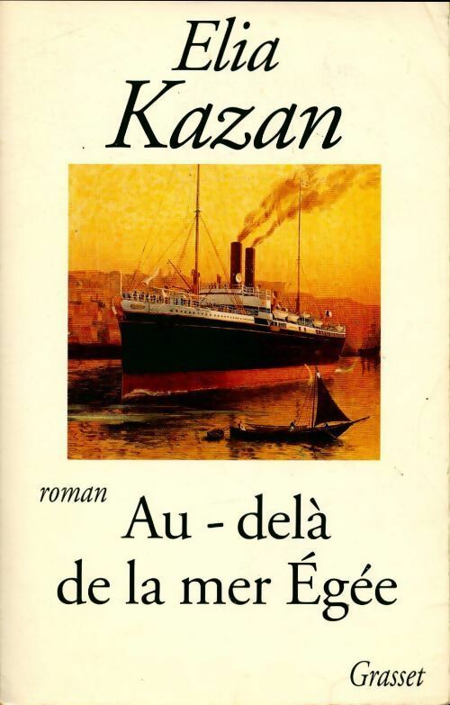 Au-delà de la mer Egée - Elia Kazan - Livre