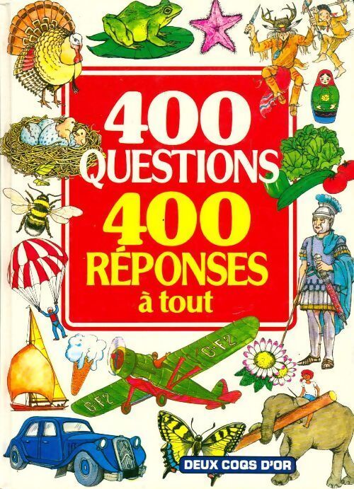 400 questions 400 réponses à tout - Collectif - Livre