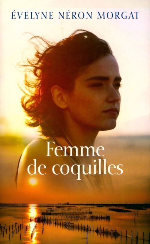 Femme de coquilles - Évelyne Néron Morgat - Livre