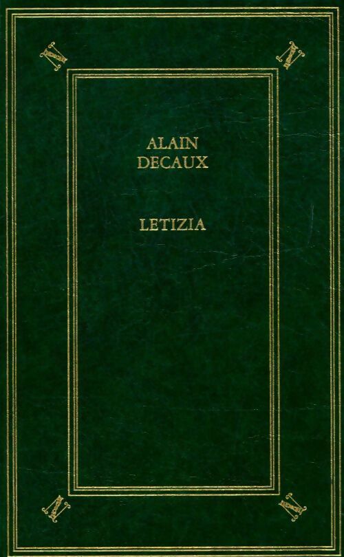 Letizia. Napoléon et sa mère - Alain Decaux - Livre