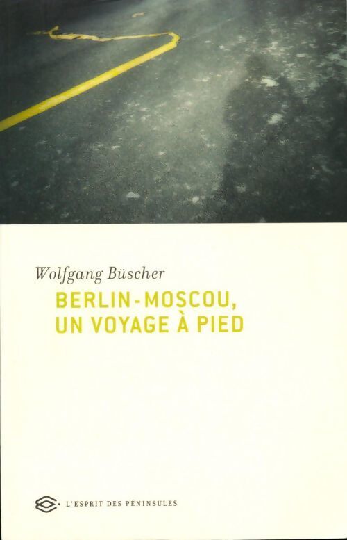 Berlin-Moscou, un voyage à pied - Wolfgang Büscher - Livre