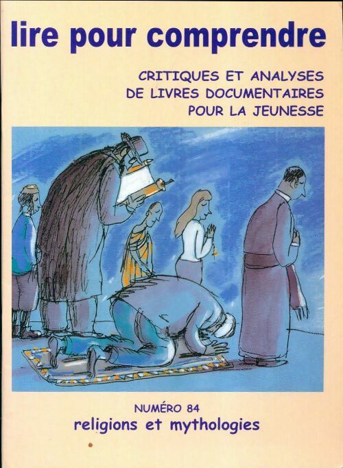 Lire pour comprendre n°84 : Religions et mythologies - Collectif - Livre