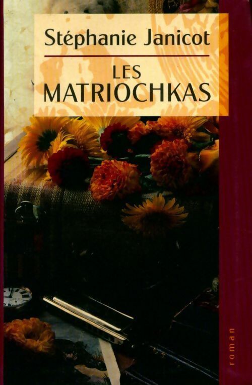 Les matriochkas - Stéphanie Janicot - Livre