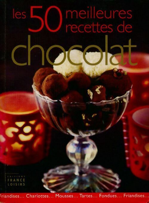 Les 50 meilleures recettes de chocolat - Collectif - Livre