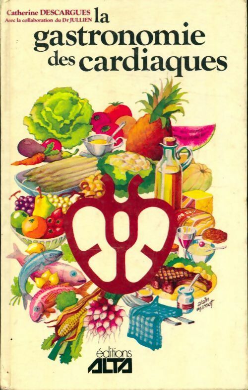 La gastronomie des cardiaques - Catherine Descargues - Livre