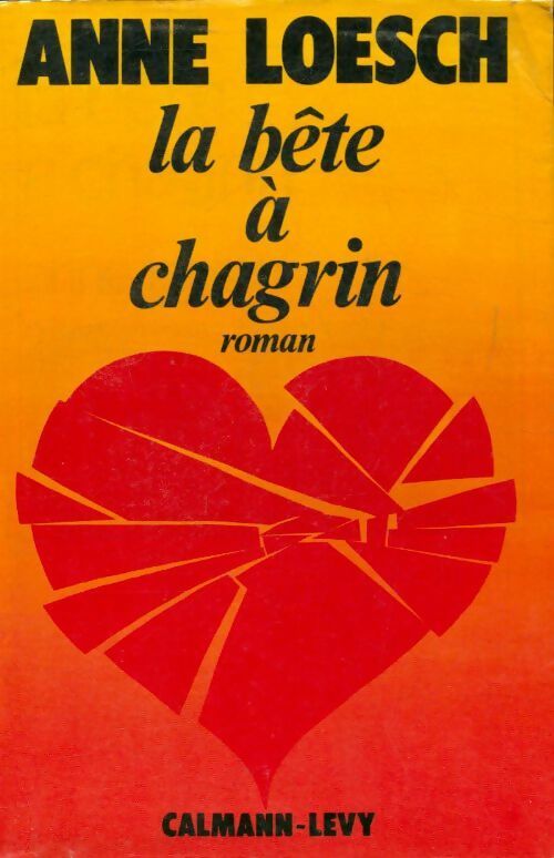 La bête à chagrin - Anne Loesch - Livre