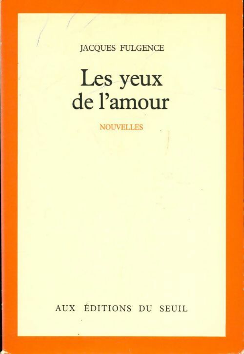 Les yeux de l'amour - Jacques Fulgence - Livre